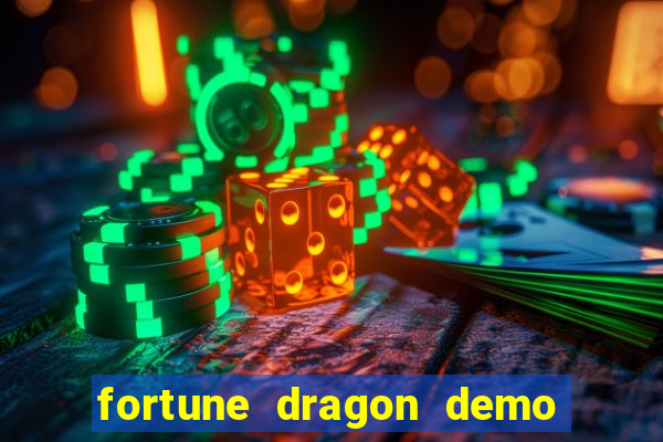 fortune dragon demo bet 500